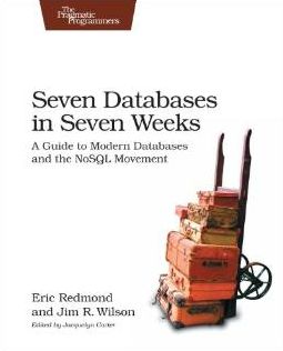 Eric Redmond - Seven Databases in Seven Weeks